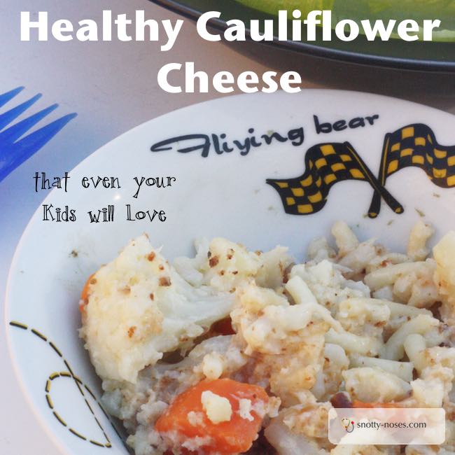 Healthy Cauliflower Cheese Even your Kids will Love