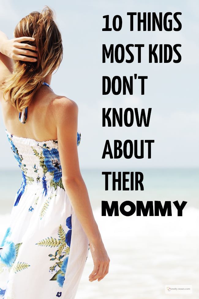9 Things Most Kids Don't Know About Their Mommy.#parenting #momlife #parentlife #mumlife #children #parents 
