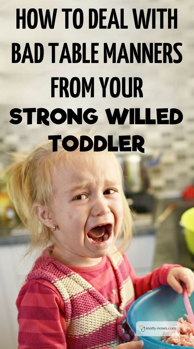 How to Deal With Bad Table Manners from your Strong Willed Toddler