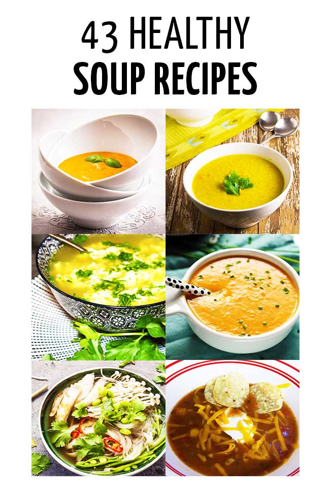 43 Healthy and Easy Soup Recipes Your Family will Love