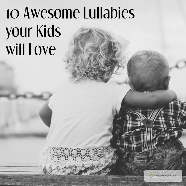 10 Awesome Lullabies your kids will Love